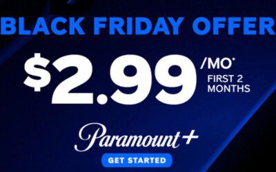 Paramount+ Essential OR Paramount+ with SHOWTIME Black Friday – Just $2.99 a month!